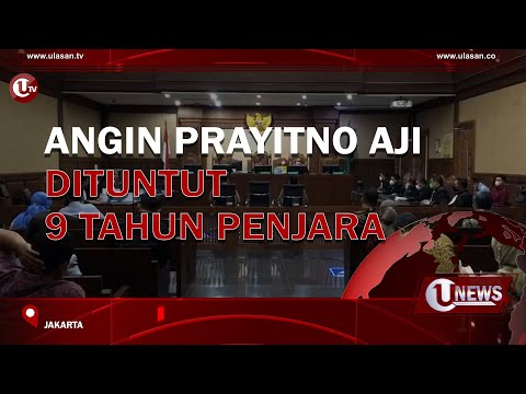 ANGIN PRAYITNO AJI DITUNTUT 9 TAHUN PENJARA | U-NEWS