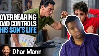 Overbearing Dad CONTROLS His SON'S LIFE | Dhar Mann Studios | reaction | @DharMann
