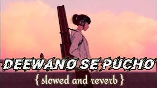 Deewano se pucho ||💔 Sad songs Slowed & Reverb Lofi Song #youtube #music #musicvideo #song #romantic