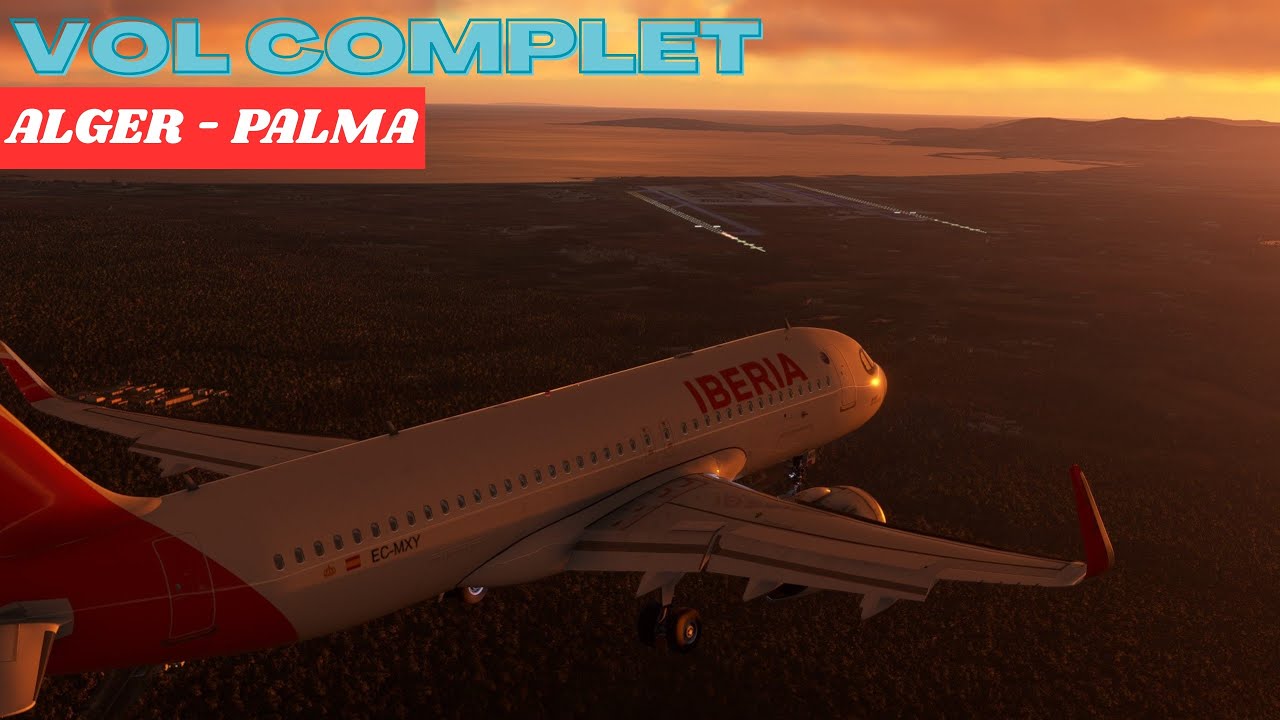Vol complet l Alger ✈ Palma [ A320 neo - Iberia ]