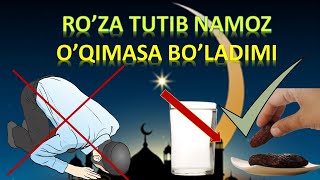 NAMOZ UQIMASDAN RO&#39;ZA TUTSA NIMA BULADI / НАМОЗ УКИМАСДАН РУЗА ТУТСА НИМА БУЛАДИ