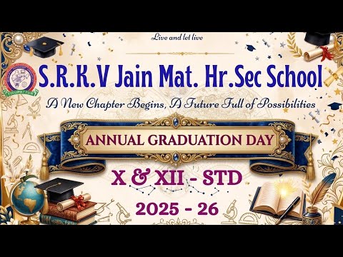 GRAND ANNUAL GRADUATION CELEBRATION 2025-26 ,X & XII - STD @SRKVSCHOOL