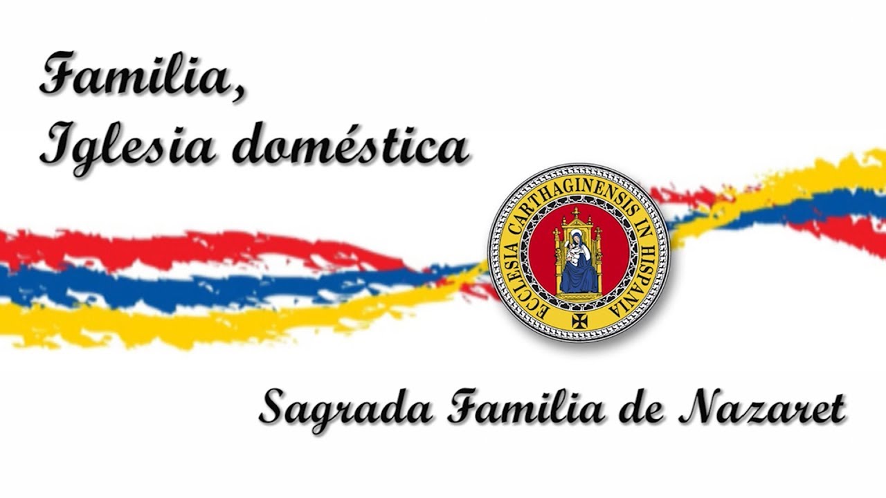 Familia, Iglesia doméstica: Sagrada Familia de Nazaret
