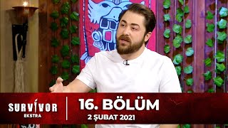 Survivor Ekstra 16. Bölüm | 2 Şubat 2021