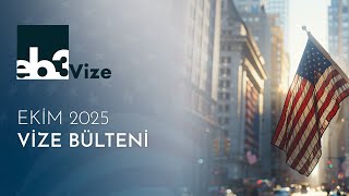 Ekim 2025 Green Card Öncelik Tarihleri Vize Bülteni