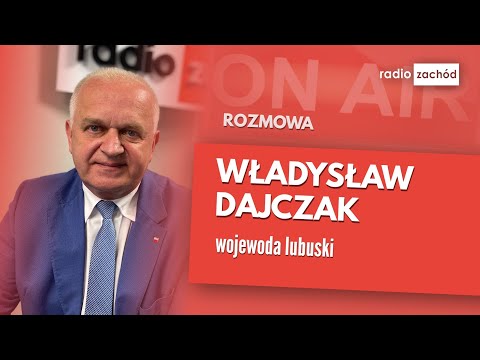 Poranny gość: Władysław Dajczak, wojewoda lubuski