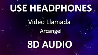 Arcangel - Video Llamada ( 8D Audio ) 🎧