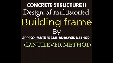 Analysis Of Building Frame  by Approximate method ||CANTILEVER METHOD || Three Bays || Three Storey