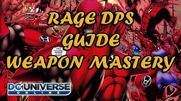 DCUO - RAGE DPS FULL GUIDE using Weapon Mastery