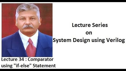 Lecture 34 - Comparator using “if-else” Statement
