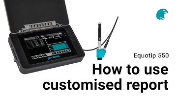 How to use customised report I Equotip 550