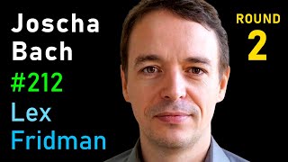 Joscha Bach: Nature of Reality, Dreams, and Consciousness | Lex Fridman Podcast #212