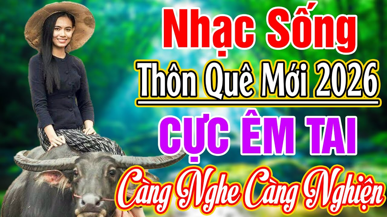 LK NHẠC SỐNG 2026 HAY NHẤT - LK CHIẾC ÁO BÀ BA REMIX.. NHẠC SỐNG THÔN QUÊ NGHE CỰC ÊM TAI 2026