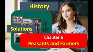 Peasants and Farmers Chapter 6 NCERT CLASS 9 History Solutions