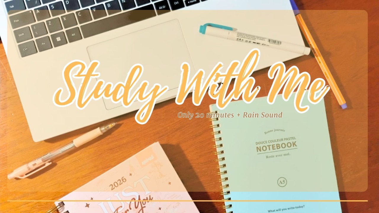 [02] STUDY WITH ME - Only 20 minutes + Rain Sound
