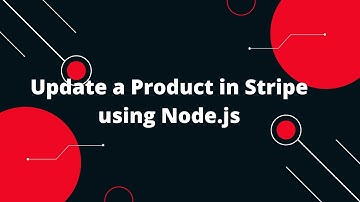 Nodejs Stripe #9  Update a Product in Stripe using Node.js