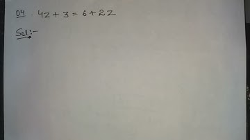 Chapter no.:- 2||Ex:- 2.3|| 4. 4z+3=6+2z