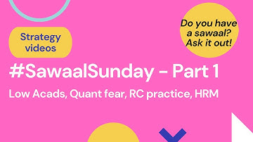 Sawaal Sunday Part 1| Questions related to MBA, Low Acads, Quant Fear, RC & HRM| Priyasha Das