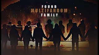 Multifandom || Found Family