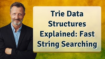 Trie Data Structures Explained: Fast String Searching