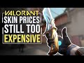 Valorant Skins are STILL Too Expensive! (Valorant Skin Prices)