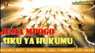 JUMA MPOGO : SIKU YA HUKUMU