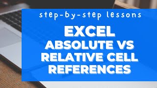 Step-by-Step Lessons. Excel Formulas. Absolute vs Relative Cell References. Important to know!