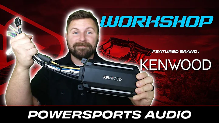 KENWOOD | POWERSPORTS AUDIO | WORKSHOP