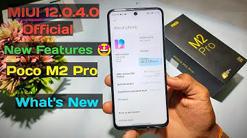 MIUI 12.0.4 Android 10 || Poco M2 Pro || Bug fixed, New features 🤩
