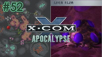Alien Farm Assault - Part 52 - X-COM Apocalypse