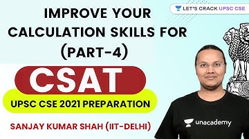 Improve your Calculation Skills for CSAT UPSC CSE/IAS 2021 | Part 4 | Sanjay Kumar Shah