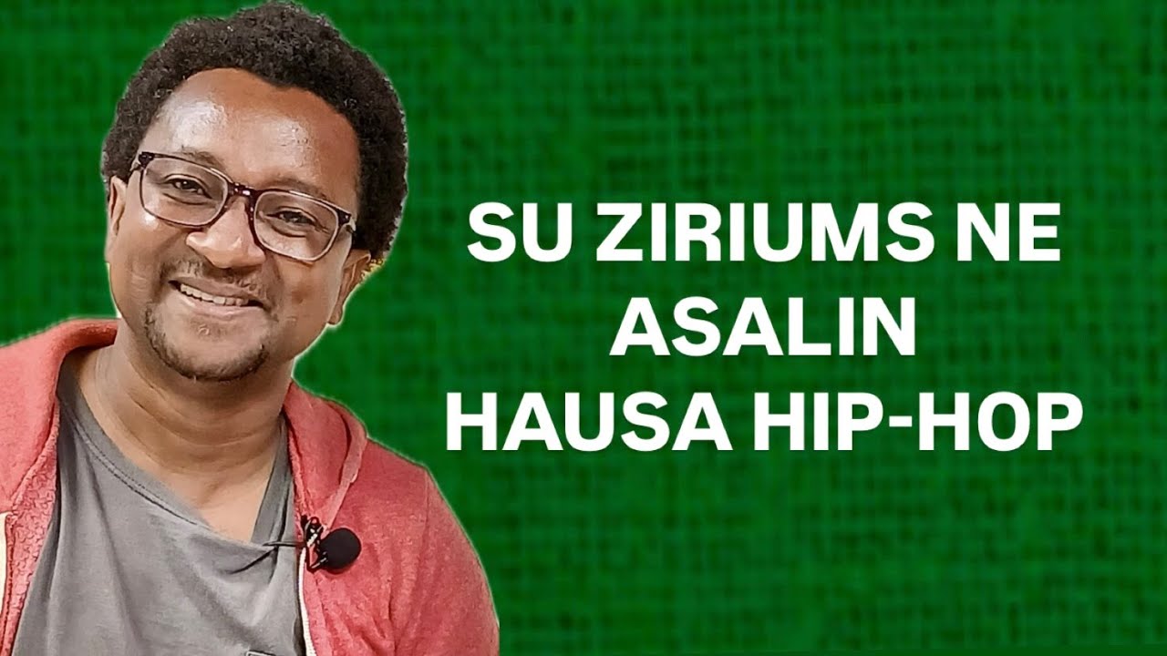 ZIRIUMS NE ASALIN HAUSA HIP-HOP