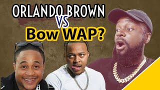 Orlando Brown Says Bow Wow Has Some Good Wap Antmo Reacts