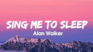 Alan Walker - Sing Me To Sleep (Lyrics)