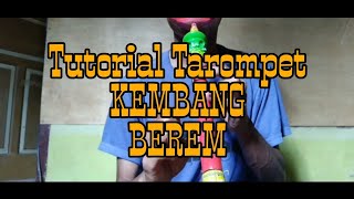 Tutorial Tarompet ~ KEMBANG BEREM