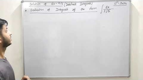 Indefinite Integrals | Chapter-9 | Solution of Ex-9.13 | Elements of Mathematics | Class 12th Maths