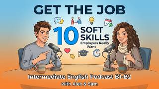 The Soft Skills That Employers Really Want | Intermediate English Podcast B1–B2 screenshot 1