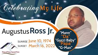 Celebration Of Life ~ Augustus Ross Jr