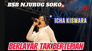 ICHA KISWARA BERLAYAR TAK BERTEPIAN SAVANA SAKJOSE