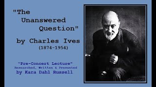 Lecture:  Charles E. Ives - The Unanswered Question