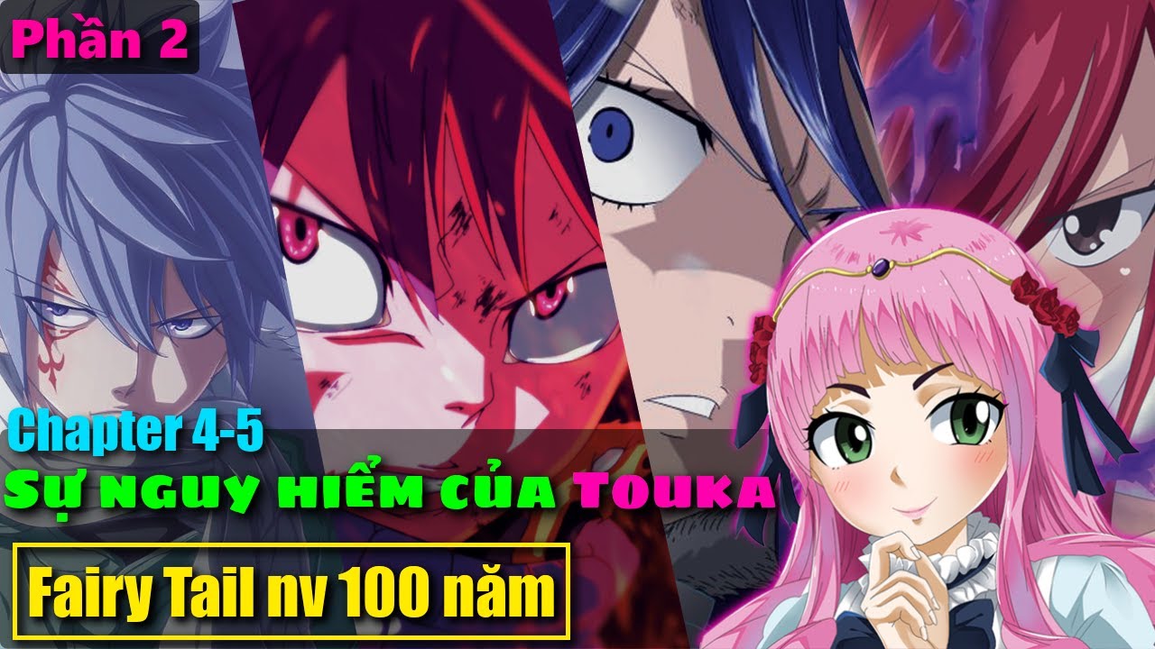 Fairy Tail Nhiệm Vụ 100 Năm | Thị Trấn Kì Lạ Elmina, Sự Nguy Hiểm Của  Touka. Phần 2, Chapter 4 - 5. - Youtube