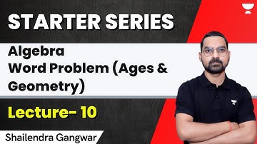 Algebra | L10 | Pair of Linear Equations | Word Problem (Ages and Geometry) | Shailendra Gangwar