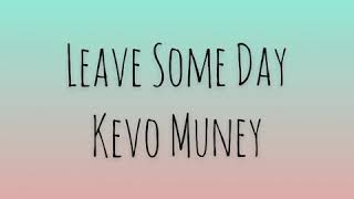Leave Some Day Kevo Muney Clean Lyrics