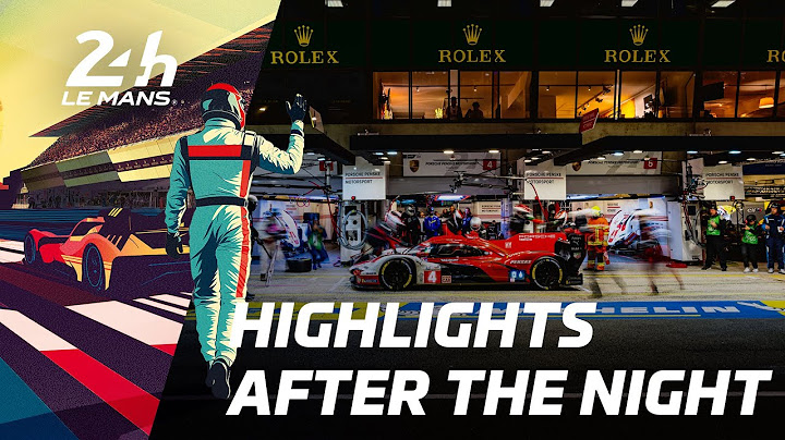 24 Heures du Mans 2025 - HIGHLIGHTS AFTER THE NIGHT