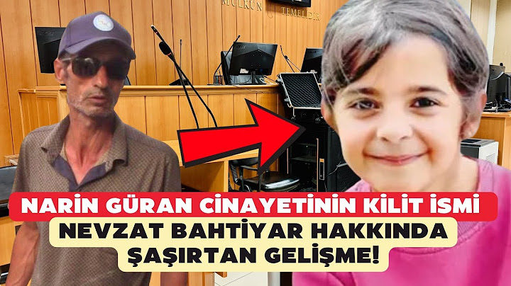 Narin Güran cinayetinin kilit ismi Nevzat Bahtiyar hakkında şaşırtan gelişme!