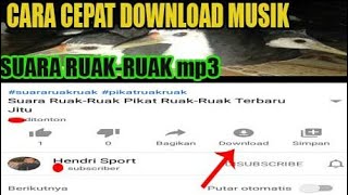 Cara Cepat download Musik Suara Ruak-Ruak Mp3