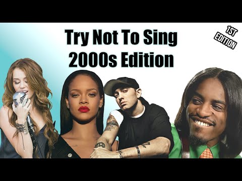 Try Not to Sing Along Challenge 2000s Edition (99.9% Fail)