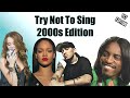Try Not To Sing Along Challenge 2000s Edition 99 9 Fail Try Not To Sing Along Challenge 2000s Edition 99 9 Fail
