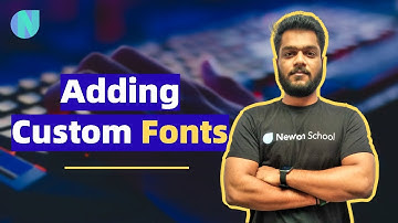 Day 29 | Adding Custom Fonts | Free Flutter Course | Newton School