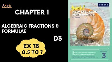 Exercise 1B Question 5 to 7 |Oxford Think New Syllabus Mathematics 8th Edition |D3| Book3